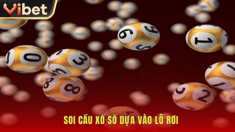Soi cầu xổ số dựa vào lô rơi