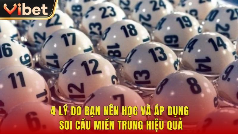 4 lý do bạn nên học và áp dụng soi cầu miền Trung hiệu quả
