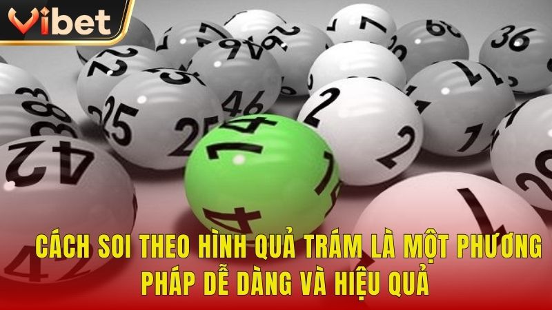 Cách soi theo hình quả trám là một phương pháp dễ dàng và hiệu quả